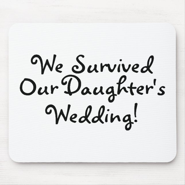We Survived Our Daughters Wedding Mouse Mat (Front)