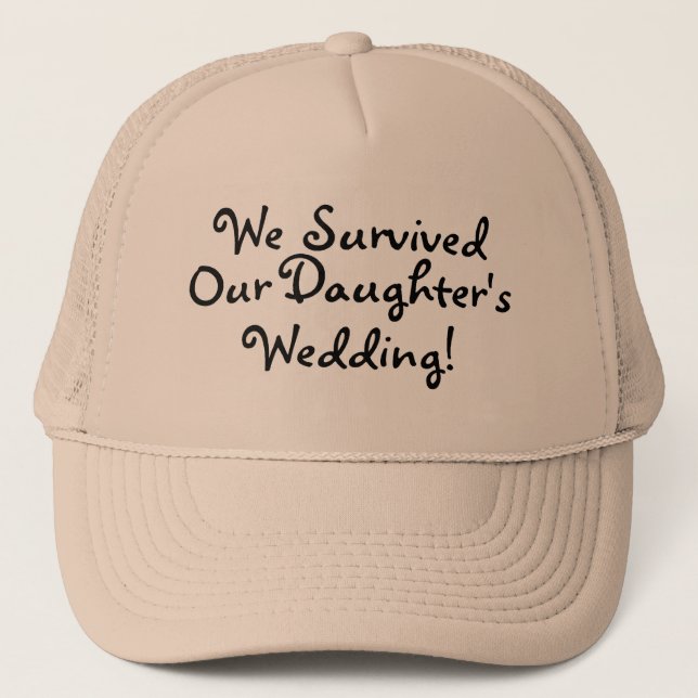 We Survived Our Daughters Wedding Trucker Hat (Front)