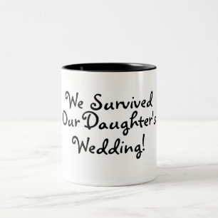 We Survived Our Daughters Wedding Two-Tone Coffee Mug