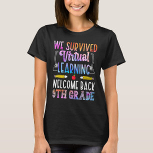 We Survived Virtual Learning Welcome Back 9th Grad T-Shirt