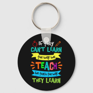 We Teach The Way They Learn Sped Special Education Key Ring