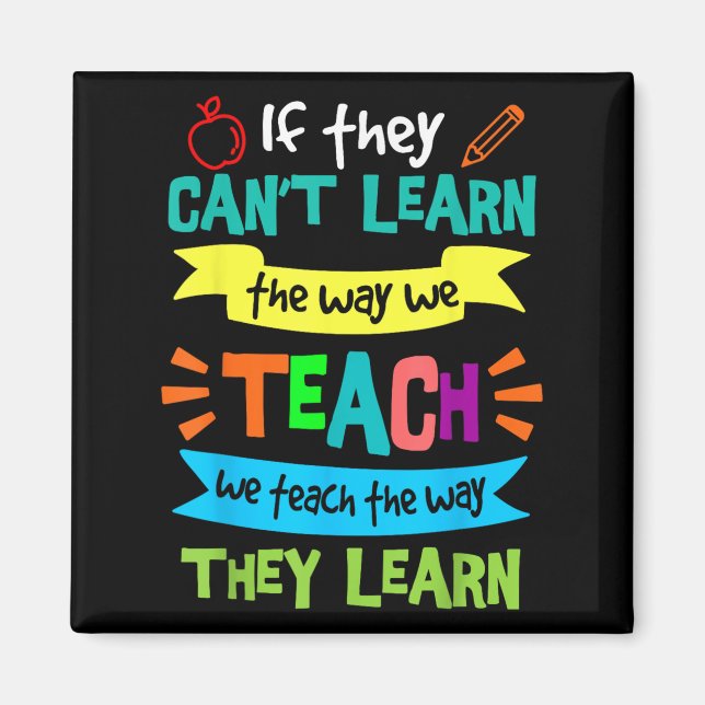 We Teach The Way They Learn Sped Special Education Magnet (Front)
