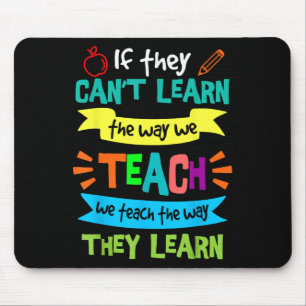 We Teach The Way They Learn Sped Special Education Mouse Mat