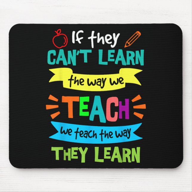 We Teach The Way They Learn Sped Special Education Mouse Mat (Front)