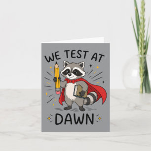 We Test At Dawn Funny Racoon Teacher Student Art Card