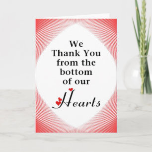 We Thank You from the Bottom of our Hearts