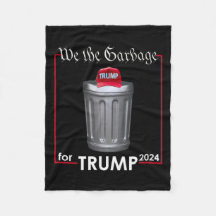 We The Garbyge For Trump 2024 Funny Garge Man Cost Fleece Blanket