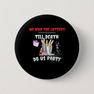 We The Lottery - Till Death Do Us Party 6 Cm Round Badge