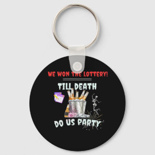 We The Lottery - Till Death Do Us Party Key Ring
