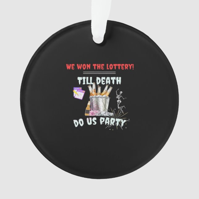 We The Lottery - Till Death Do Us Party Ornament (Front)