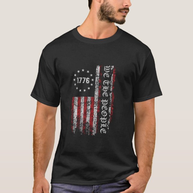 We the People 1776 American Flag Grunge Patriot Tr T-Shirt (Front)