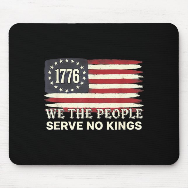 We The People 1776 American Flag Serve No Kings  Mouse Mat (Front)