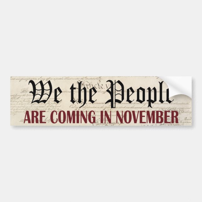 We the People Are Coming in November Bumper Sticker (Front)