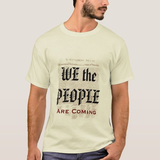 We the People Are Coming Political Election T-Shirt