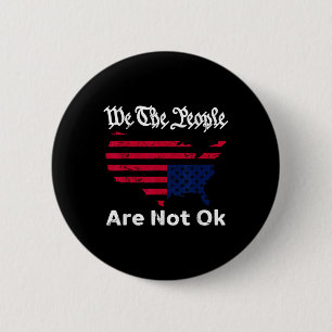 We The People Are Not Ok, Grunge Upside Down Ameri 6 Cm Round Badge