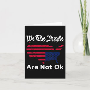 We The People Are Not Ok, Grunge Upside Down Ameri Card