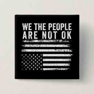 We The People Are Not Okay Flipped American Flag  15 Cm Square Badge