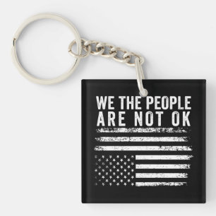 We The People Are Not Okay Flipped American Flag  Key Ring
