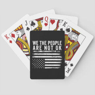 We The People Are Not Okay Flipped American Flag Playing Cards