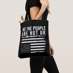 We The People Are Not Okay Flipped American Flag  Tote Bag