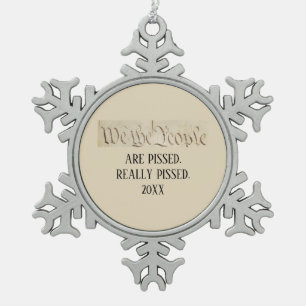 We the People Are Pissed Constitution Snowflake Snowflake Pewter Christmas Ornament