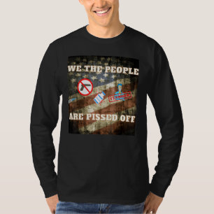 We The People Are Pissed Off Stand For Democracy P T-Shirt