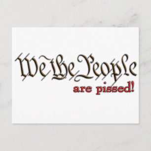 We the People... are pissed! Postcard