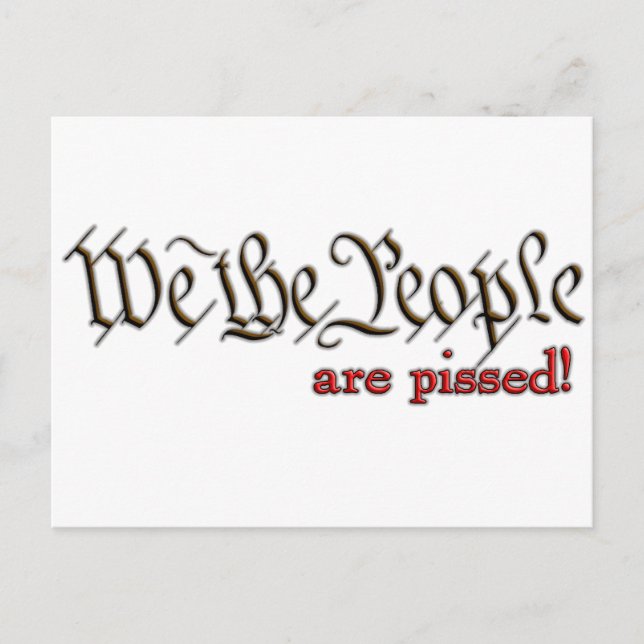 We the People... are pissed! Postcard (Front)