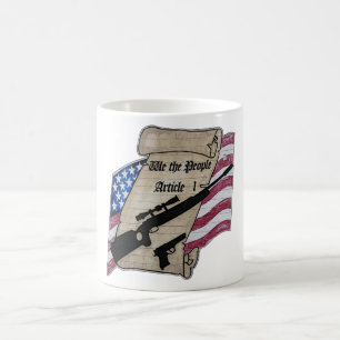 ( We The People ) Article 1 2nd Amendment Guns and Coffee Mug