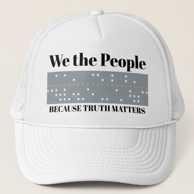 We the People Because Truth Matters ITA2 Code Trucker Hat (Front)