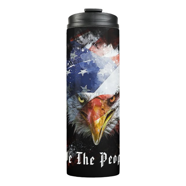 *~* We the People - EAGLE Flag Patriotic AP16 Thermal Tumbler (Front)