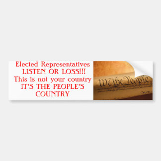 we-the-people, Elected Representatives LISTEN O... Bumper Sticker