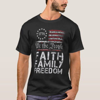 We The People Faith Family Freedom Patriot America T-Shirt