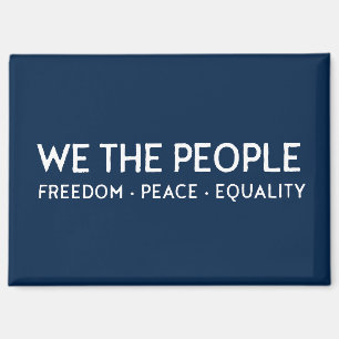 WE THE PEOPLE Freedom Peace Equality   Blue Magnet