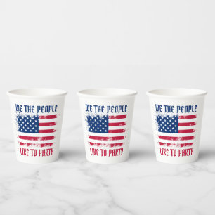 We the people Funny USA Flag July 4th Party Paper Cups