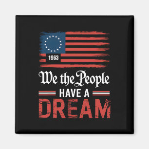 We The People Have A Dream Black History Month 3  Magnet