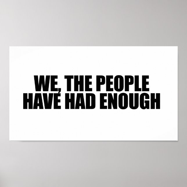 We the people have had enough poster (Front)