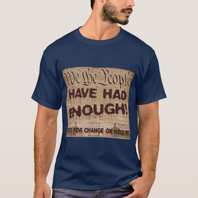 We The People Have Had Enough T-Shirt (Front)
