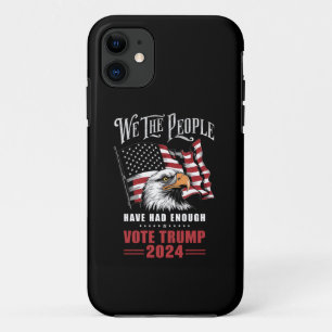 We The People Have Had Enough Vote Trump 2024  iPhone 11 Case