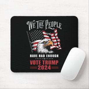 We The People Have Had Enough Vote Trump 2024  Mouse Mat
