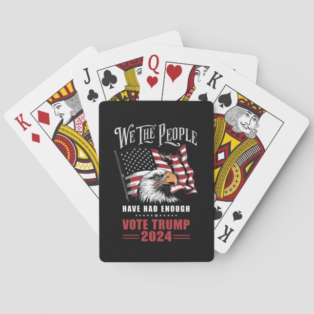We The People Have Had Enough Vote Trump 2024  Playing Cards (Back)