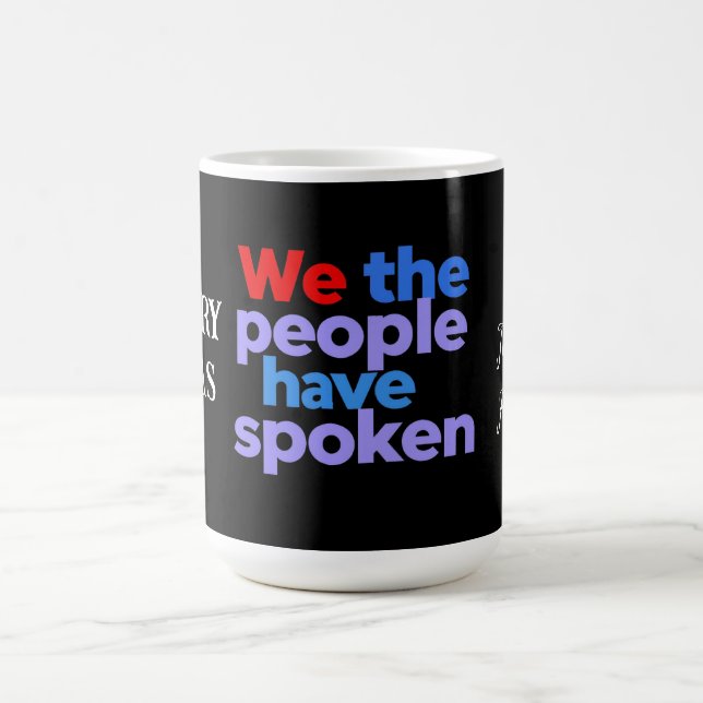 We the People Have Spoken Celebrate American Pride Coffee Mug (Center)