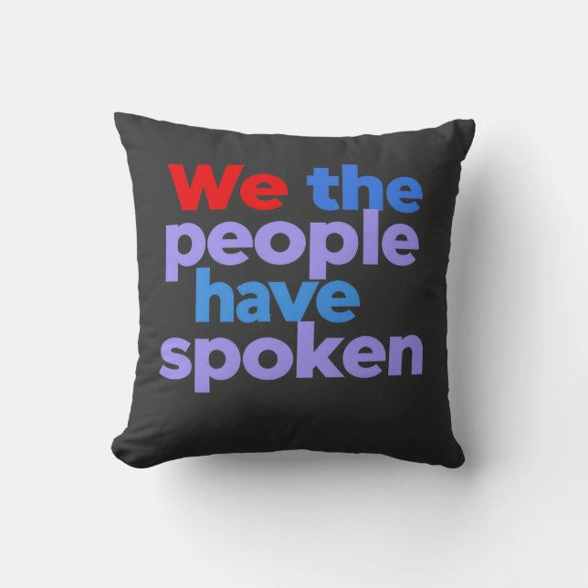 We the People Have Spoken Celebrate American Pride Cushion (Front)