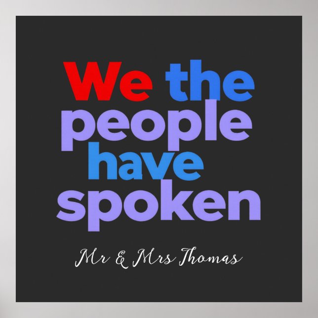 We the People Have Spoken Celebrate American Pride Poster (Front)