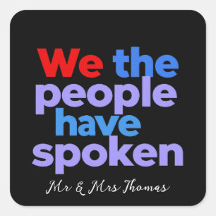 We the People Have Spoken Celebrate American Pride Square Sticker