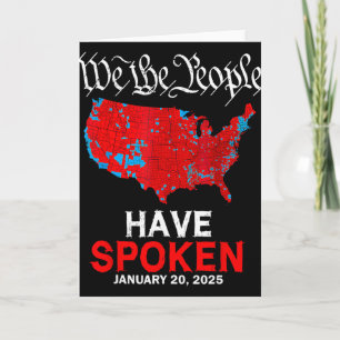 We The People Have Spoken January 20 2025 Trump El Card