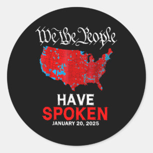 We The People Have Spoken January 20 2025 Trump El Classic Round Sticker
