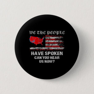 We The People Have Spoken Map Of 2024 Election Res 6 Cm Round Badge
