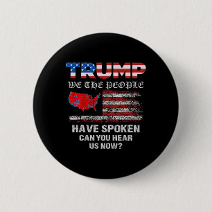 We The People Have Spoken Map Of 2024 Election Res 6 Cm Round Badge