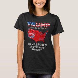 We The People Have Spoken Map Of 2024 Election Res T-Shirt